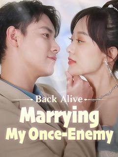 Back Alive: Marrying My Once-Enemy poster