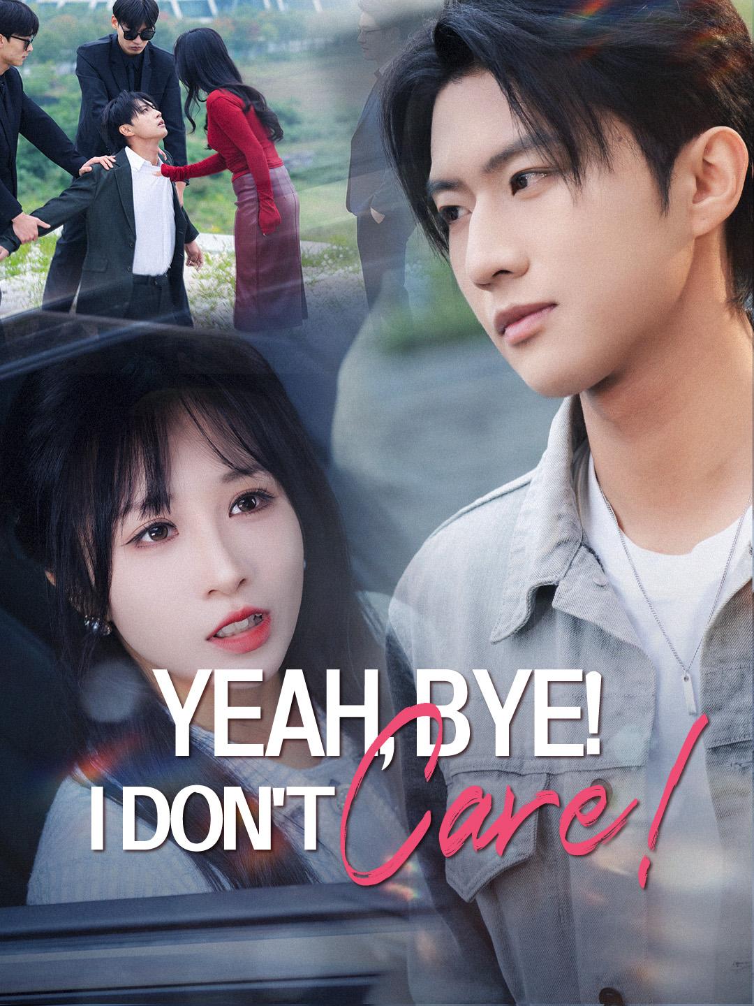 Yeah, Bye! I Don't Care! poster