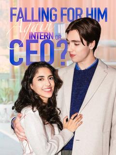Falling for Him Again: Intern or CEO? poster