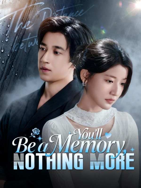 You'll Be a Memory, Nothing More poster