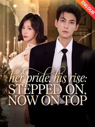 Her Pride, His Rise: Stepped on, Now on Top poster