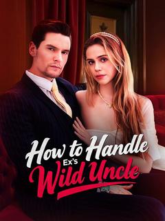 How to Handle Ex's Wild Uncle poster