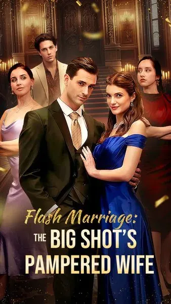 Flash Marriage: The Big Shot’s Pampered Wife Flash Marriage: The Big Shot’s Pampered Wife