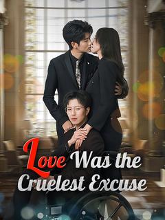 Love Was the Cruelest Excuse poster
