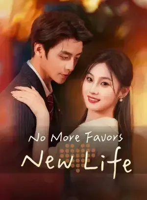 No More Favors, New Life poster