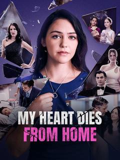 My Heart Dies From Home