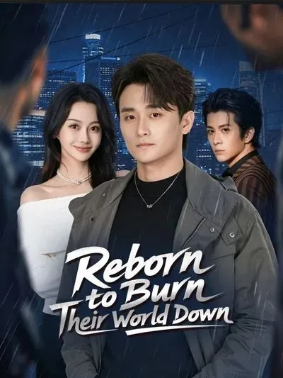 Reborn to Burn Their World Down poster
