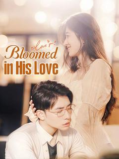 Bloomed in His Love poster