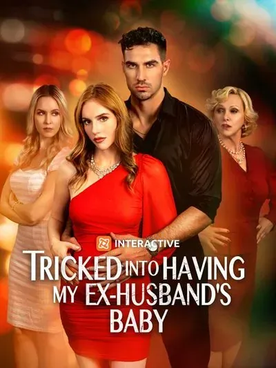Tricked into Having my Ex-Husband's Baby Tricked into Having my Ex-Husband's Baby