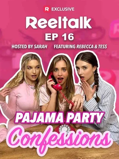 ReelTalk EP16-Pajama Party Confessions ReelTalk EP16-Pajama Party Confessions