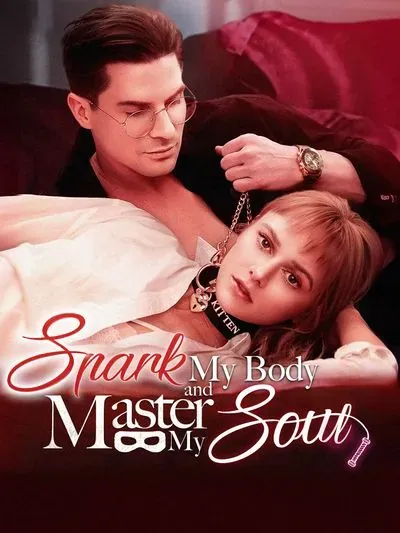 Spark My Body and Master My Soul Spark My Body and Master My Soul