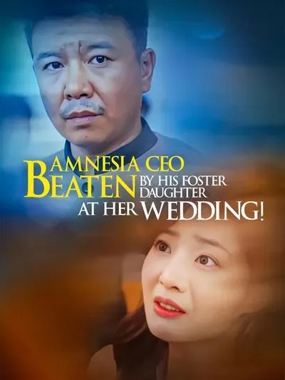 Amnesia CEO Beaten by His Foster Daughter at her Wedding?! poster