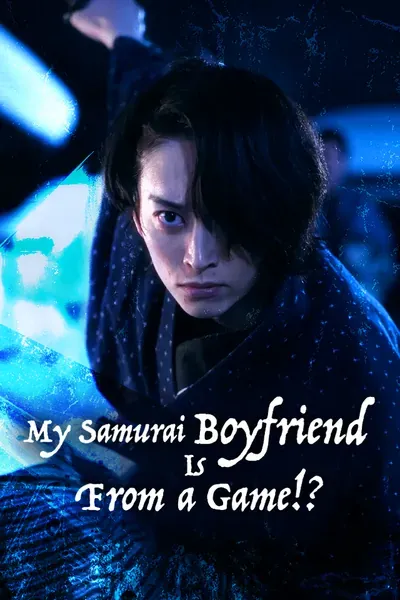 My Samurai Boyfriend Is From a Game!? poster