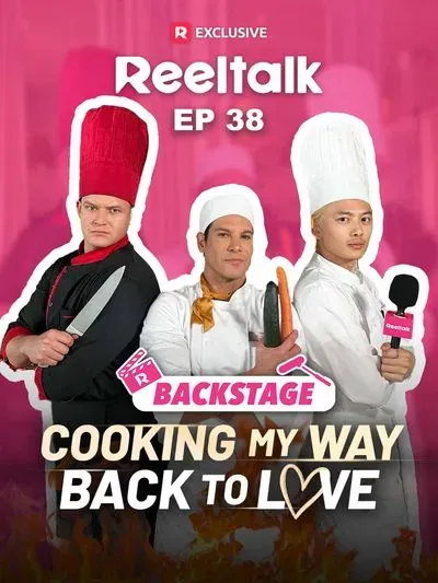 ReelTalk EP 38-Backstage: Cooking My Way Back to Love ReelTalk EP 38-Backstage: Cooking My Way Back to Love