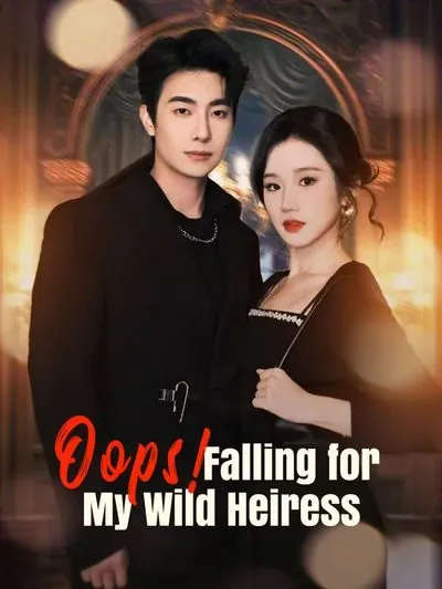 Oops! Falling for My Wild Heiress poster