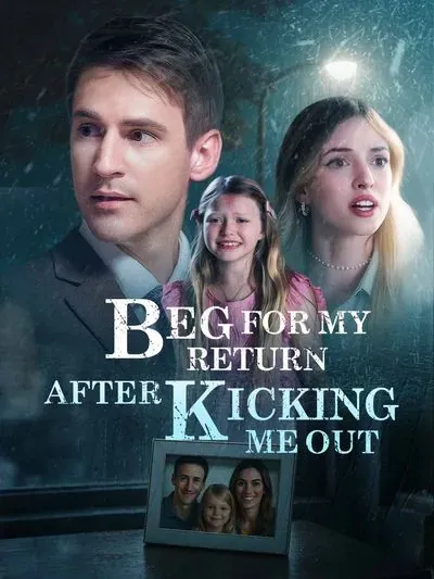 Beg for My Return After Kicking Me Out Beg for My Return After Kicking Me Out