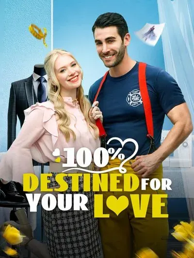 100% Destined for Your Love 100% Destined for Your Love