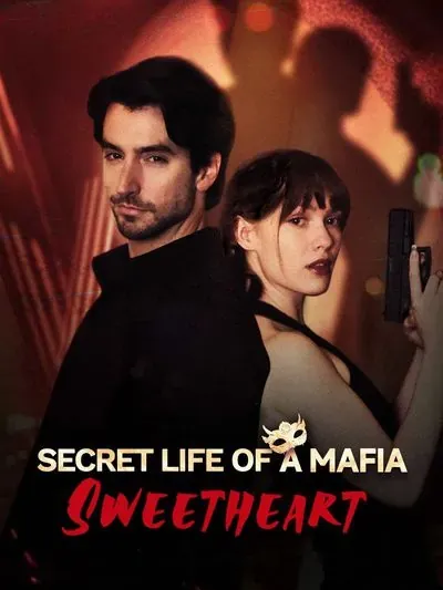 Secret Life of A Mafia Sweetheart Secret Life of A Mafia Sweetheart