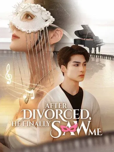 After Divorced, He Finally Saw Me poster