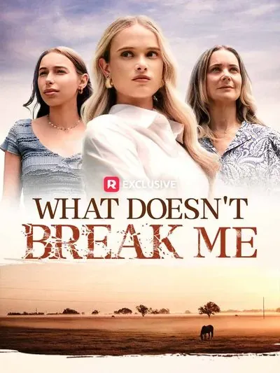 What Doesn't Break Me