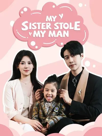 My Sister Stole My Man My Sister Stole My Man