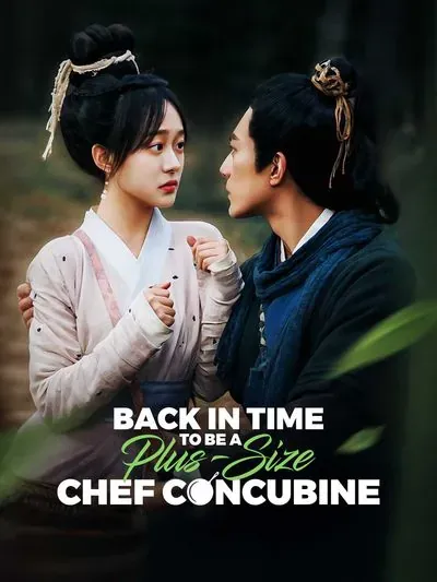 Back in Time to be a Plus-Size Chef Concubine poster