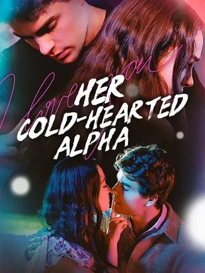 Her Cold-hearted Alpha Her Cold-hearted Alpha