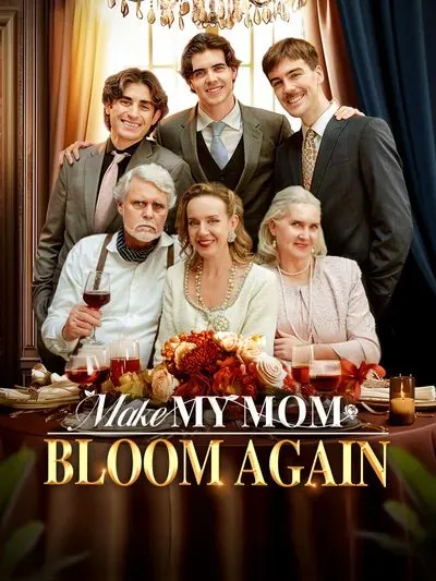 Make My Mom Bloom Again Make My Mom Bloom Again