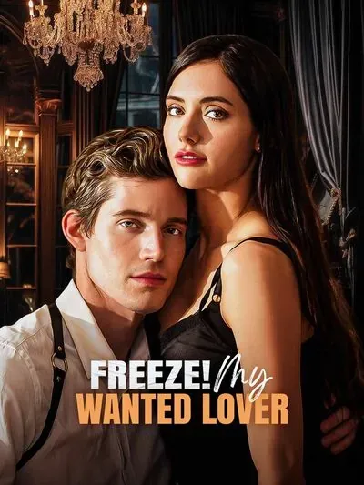 Freeze! My Wanted Lover Freeze! My Wanted Lover