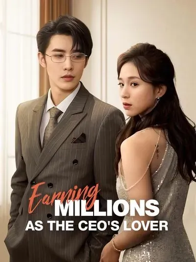 Earning Millions as the CEO's Lover poster