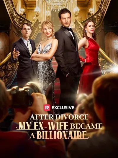 After Divorce, My Ex-Wife Became a Billionaire After Divorce, My Ex-Wife Became a Billionaire