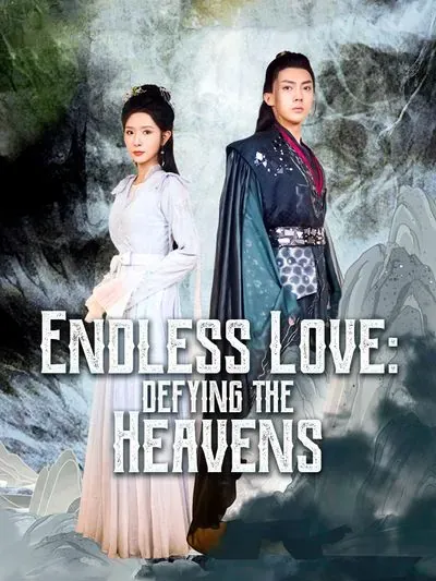 Endless Love: Defying the Heavens poster