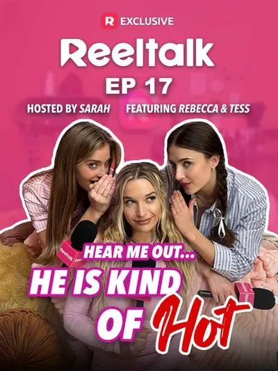 ReelTalk EP17-Hear Me Out…He Is Kind of Hot? ReelTalk EP17-Hear Me Out…He Is Kind of Hot?