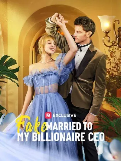 Fake Married to My Billionaire CEO Fake Married to My Billionaire CEO