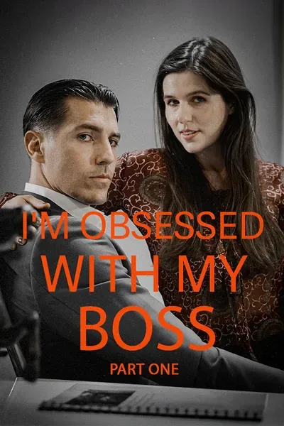 I'm Obsessed With My Boss Part 1 poster