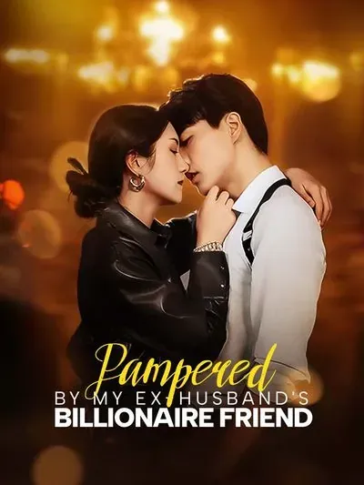 Pampered by My Ex-husband's Billionaire Friend poster