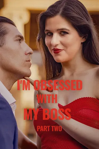 I'm Obsessed With My Boss Part 2 poster