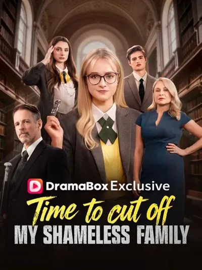 Time to Cut Off My Shameless Family Time to Cut Off My Shameless Family