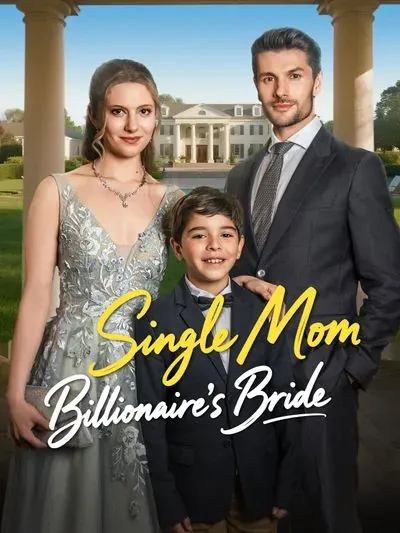 Single Mom, Billionaire's Bride Single Mom, Billionaire's Bride