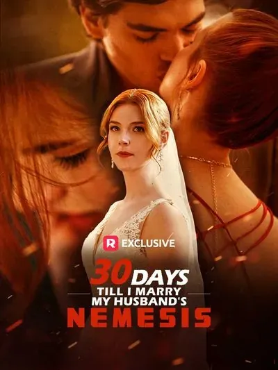 30 Days Till I Marry My Husband's Nemesis 30 Days Till I Marry My Husband's Nemesis