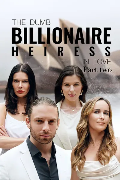 The Dumb Billionaire Heiress In Love Part 2 poster