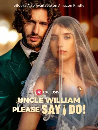 Uncle William, Please Say I Do! Uncle William, Please Say I Do!