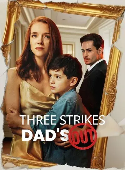 Three Strikes Dad's Out Three Strikes Dad's Out