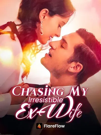 Chasing My Irresistible Ex-Wife