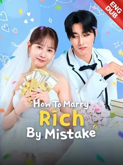 [ENG DUB] How To Marry Rich By Mistake poster