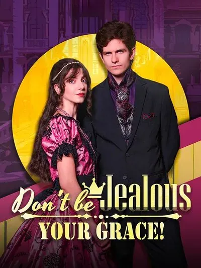 Don't be jealous,Your Grace! poster