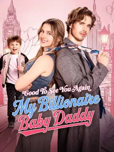 Good to See You Again My Billionaire Baby Daddy Good to See You Again My Billionaire Baby Daddy