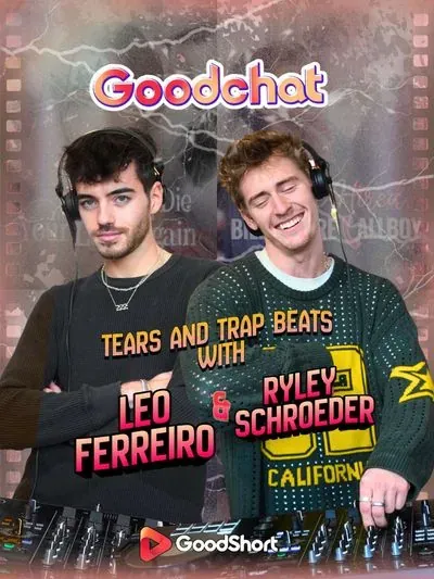 GoodChat: Tears and Trap Beats with Leo Ferreiro and Ryley Schroeder poster