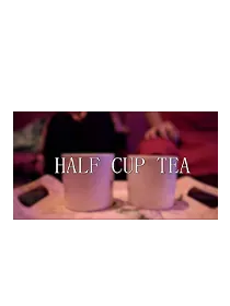 Half Cup Tea poster