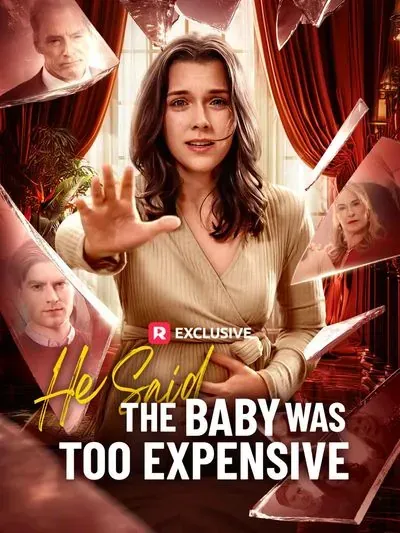 He Said the Baby Was Too Expensive He Said the Baby Was Too Expensive